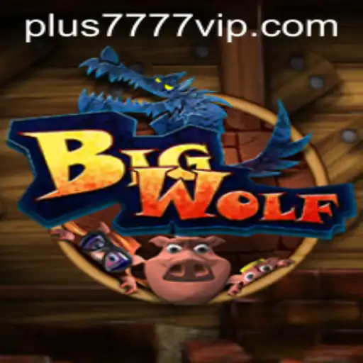 Unveiling BigWolf: A Thrilling Adventure in Gaming with Plus7777