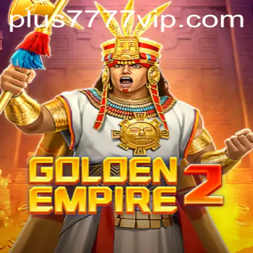 GoldenEmpire2 Unveiled: Navigate the Realm of Adventure
