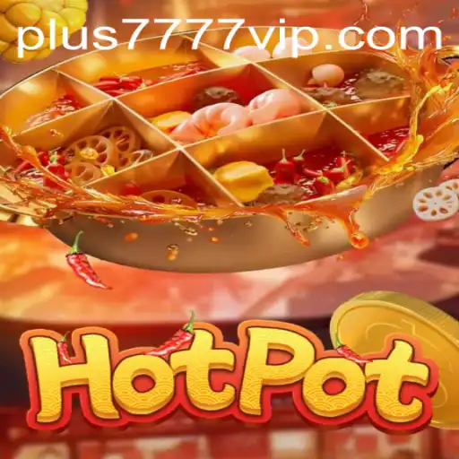 Hotpot: A Thrilling Gaming Experience with Plus7777