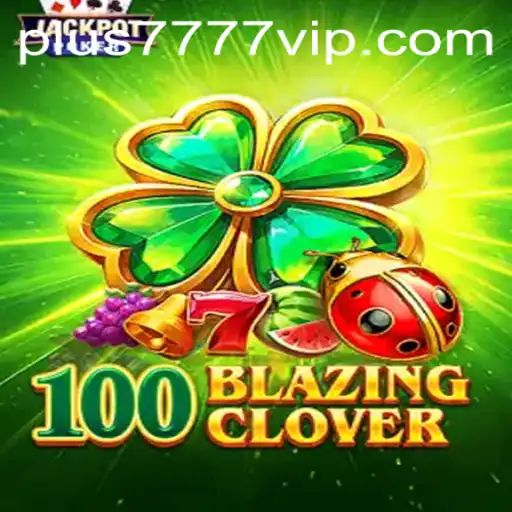 Unveiling 100BlazingClover