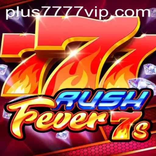 RushFever7s: Explore the Exciting World of Gaming with Plus7777