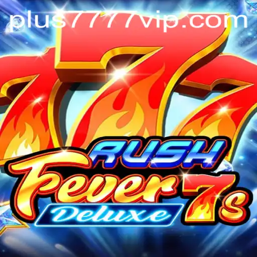 Exploring RushFever7sDeluxe: A Thrilling New Gaming Experience